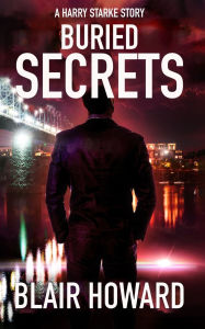 Title: Buried Secrets: A Harry Starke Story, Author: Blair Howard