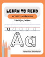 Learn To Read Activity Workbook: Identifying Letters