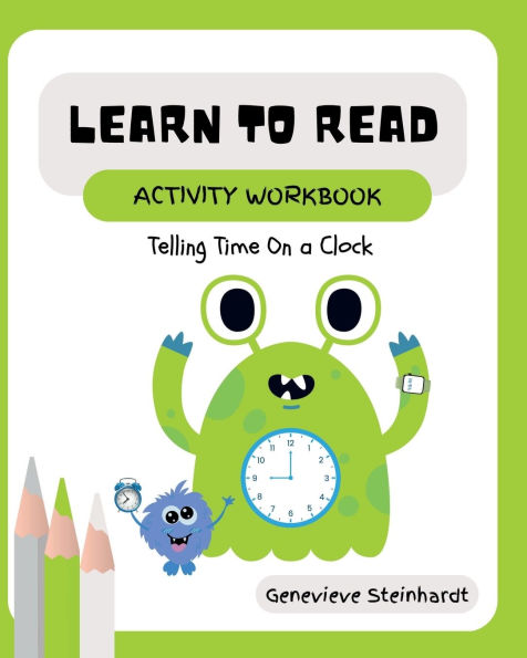Learn To Read Activity Workbook: Telling Time on a Clock