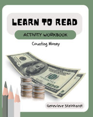 Title: Learn To Read Activity Workbook: Counting Money, Author: Genevieve Steinhardt