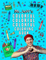 Mr. Jeff's Colorful Colorful Colorful Coloring Book