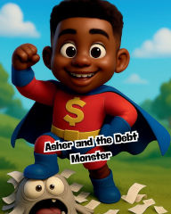 Title: Asher and the Debt Monster, Author: Jerry Pierre