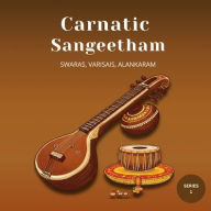 Title: Carnatic Sangeetham Foundations A Beginner's Journey (Series 1), Author: Sumitra