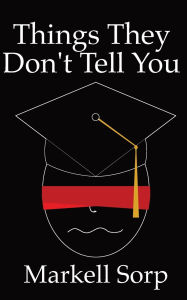Title: Things They Don't Tell You, Author: Markell Sorp