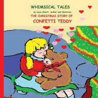 Title: The Christmas Story of Confetti Teddy, Author: Lucia Alberti