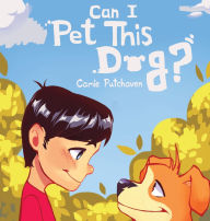 Title: Can I Pet This Dog?, Author: Camie Putchaven