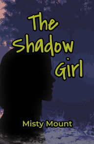 Title: The Shadow Girl, Author: Misty Mount