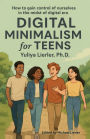 Digital Minimalism for Teens: How to gain control of ourselves in the midst of digital era