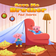 Title: Save Me Brother, Author: Paul Soares