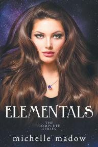 Title: Elementals: The Complete Series (Deluxe Tenth Anniversary Edition), Author: Michelle Madow