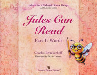 Title: Juliet's I'm A Girl and I Know Things: A Children's Series, Part 1 Words, Author: Charles Bruckerhoff