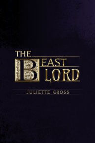 Title: The Beast Lord, Author: Juliette Cross