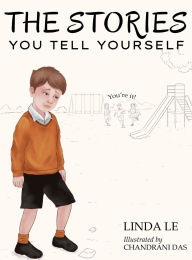 Title: The Stories You Tell Yourself, Author: Linda Le
