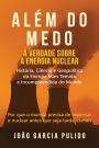 Alï¿½m do Medo: A verdade sobre a energia nuclear