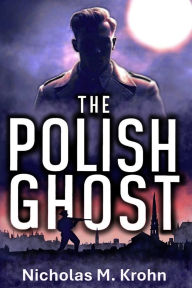 Title: The Polish Ghost, Author: Nicholas M Krohn