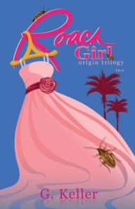 Title: Roach Girl two, Author: G Keller
