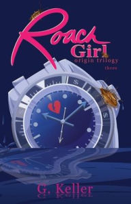 Title: Roach Girl three, Author: G Keller