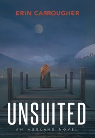 Title: UnSuited: An Augland Novel, Author: Erin Carrougher