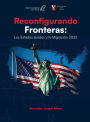Reconfigurando Fronteras: Los Estados Unidos y la Migracion 2025: