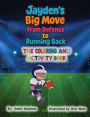 Jayden's Big Move: From Defense to Running Back Coloring and Activity Book