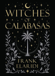 Title: Witches of Calabasas, Author: Frank Elaridi