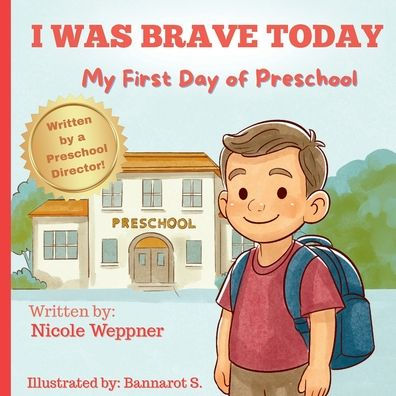 I Was Brave Today: My First Day of Preschool