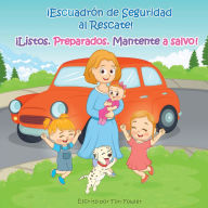 Title: ¡Escuadrón de Seguridad al Rescate!: ¡Listos. Preparados. Mantente a salvo!, Author: Tori Fowler