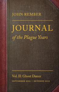 Title: Journal of the Plague Years: Ghost Dance, Author: John Rember