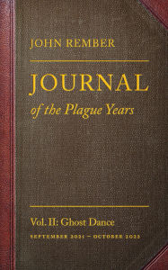 Title: Journal of the Plague Years: Ghost Dance, Author: John Rember