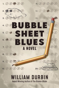Title: Bubble Sheet Blues, Author: William Durbin