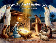 Title: 'Twas the Night Before Jesus: A Classic Nativity Poem, Author: Sarah Benedetto