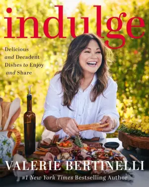 Title: Indulge: Delicious and Decadent Dishes to Enjoy and Share, Author: Valerie Bertinelli