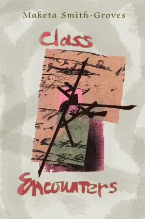 Title: Class Encounters, Author: Maketa Smith-Groves