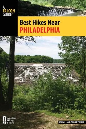 New Jersey Four-Season Guide to 50 of the Best Trails in Eastern Pennsylvania and Delaware AMCs Best Day Hikes near Philadelphia 
