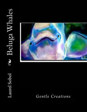 Title: Beluga Whales, Author: Laurel Marie Sobol