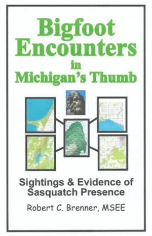 Bigfoot Encounters in Michigan's Thumb: Sightings & Evidence of Sasquatch  Presence|eBook