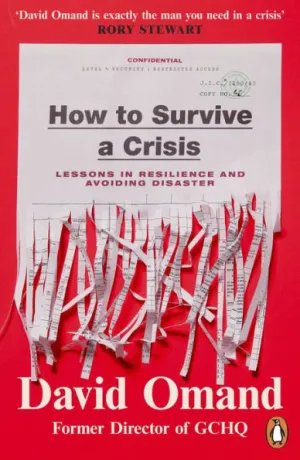 How to Survive a Crisis: Lessons in Resilience and Avoiding Disaster