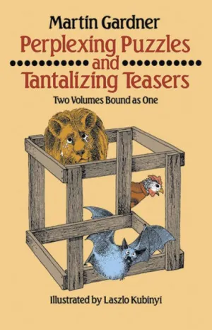 Perplexing Puzzles and Tantalizing Teasers by Martin Gardner ...