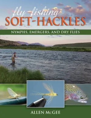 Fly-Fishing Soft-Hackles: Nymphs, Emergers, and Dry Flies [eBook]