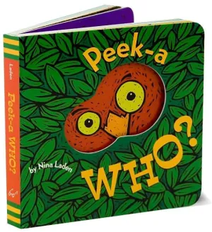 Peek-A Who? (Lift the Flap Books, Interactive Books for Kids, Interactive  Read Aloud Books) by Nina Laden, Board Book