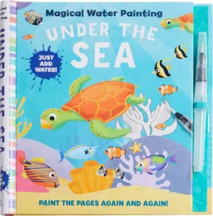Magical Water Painting: Under the Sea: (Art Activity Book, Books for Family Travel, Kids' Coloring Books, Magic Color and Fade) [Book]