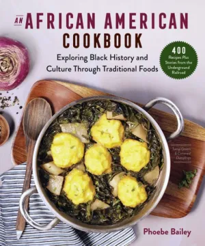An African American Cookbook: Exploring Black History and Culture Through  Traditional Foods|Paperback