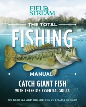 The Total Fishing Manual (Paperback Edition): 318 Essential Fishing Skills [Book]
