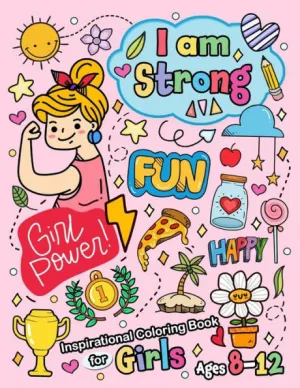 I am Strong: Inspirational Coloring Book for girls age 8-12 and Teen by  Pink Rose Press, Paperback