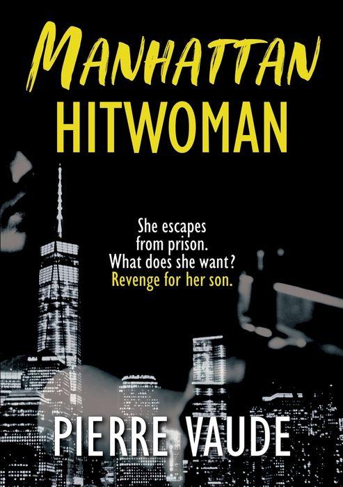 Manhattan Hitwoman: An amazing psychological thriller