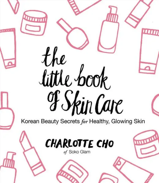 The Little Book of Skin Care: Korean Beauty Secrets for Healthy, Glowing  Skin|Hardcover