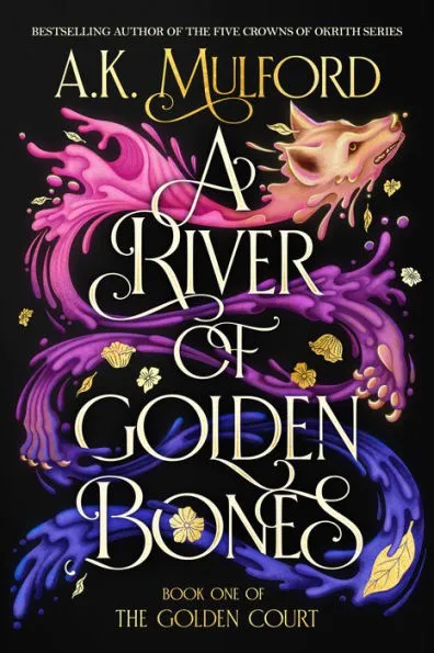 A River of Golden Bones: A Novel