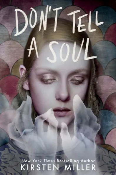 Don T Tell A Soul By Kirsten Miller Paperback Barnes Noble Don T Tell A Soul By Kirsten Miller Paperback Barnes Noble