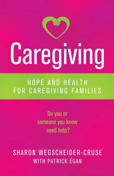 Caregiving: Hope and Health for Caregiving Families|Paperback