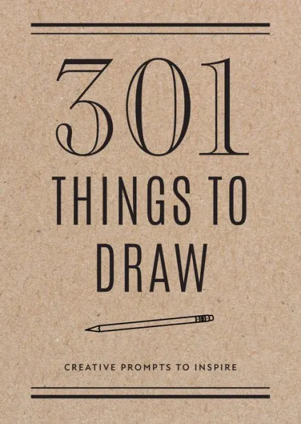 301 Things to Draw: Creative Prompts to Inspire Art|Paperback